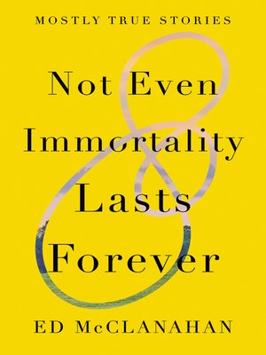 cover image of Not Even Immortality Lasts Forever